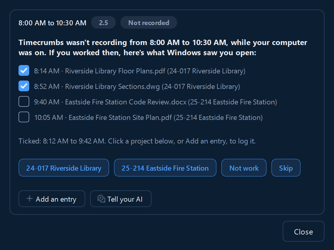 A Not recorded heads-up: tick the lines that go together, then a project or Add an entry logs that time.