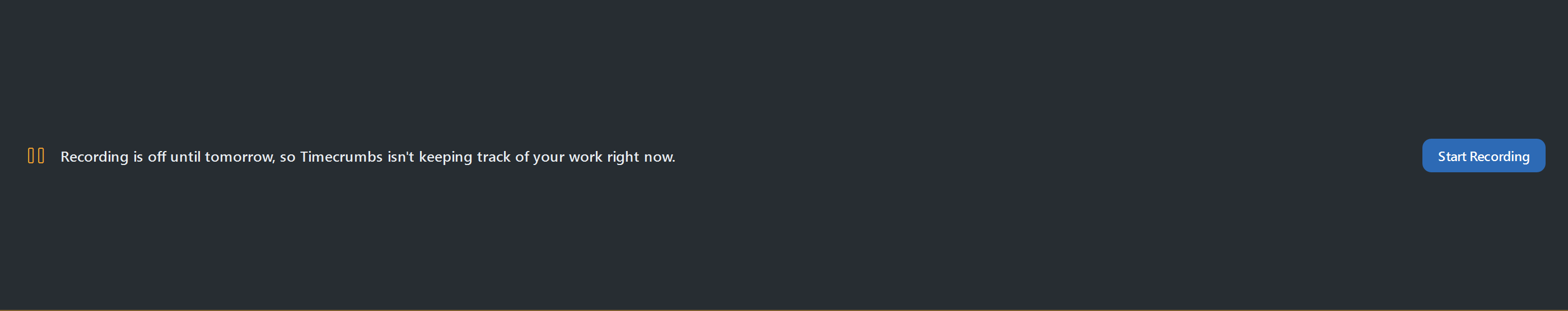 The banner that shows when recording is stopped until tomorrow, with Start Recording.